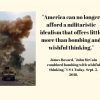 America444-can-no-longer-afford-a-militaristic-idealism-that-consists-of-little-more-than-combining-bombing-and-wishful-thinking
