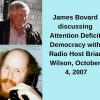 James-Bovard-SMALLER-FEATURED-IMAGE-discussing-Attention-Deficit-Democracy-with-Radio-Host-Brian-Wilson,-October-4,-2007